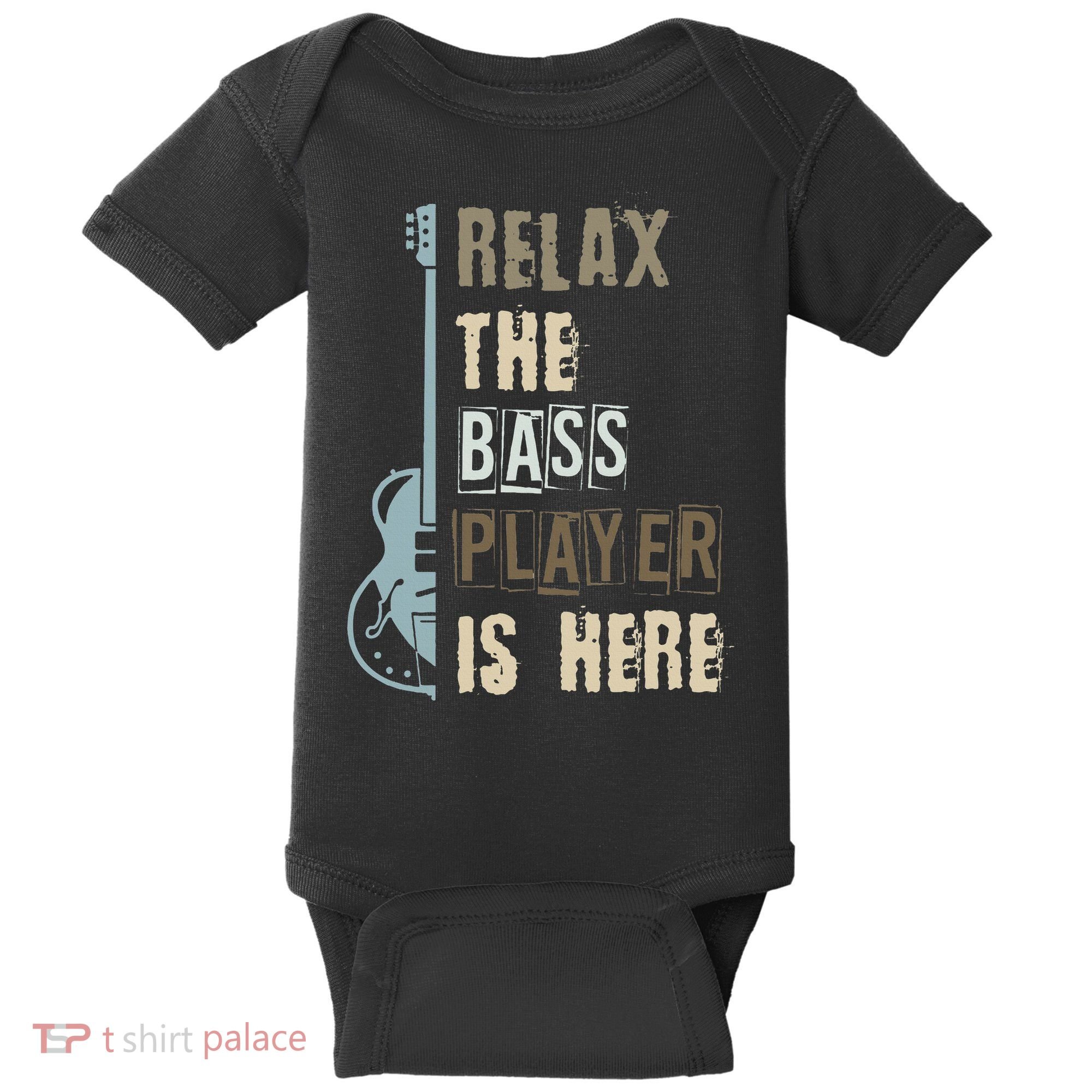 Funny Relax The Bass Player Is Here Bass Guitar Baby Bodysuit