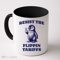 Funny Resist The Flippin Tariffs Heard Island Penguin Coffee Mug thumb 0