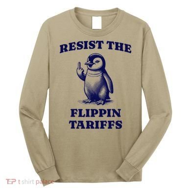 Funny Resist The Flippin Tariffs Heard Island Penguin Long Sleeve Shirt