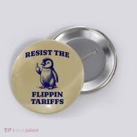 Funny Resist The Flippin Tariffs Heard Island Penguin Button thumb 0