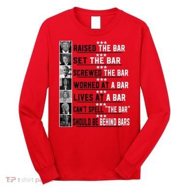 Funny Raised The Bar Donald Trump Long Sleeve Shirt