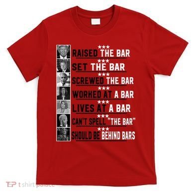 Funny Raised The Bar Donald Trump T-Shirt