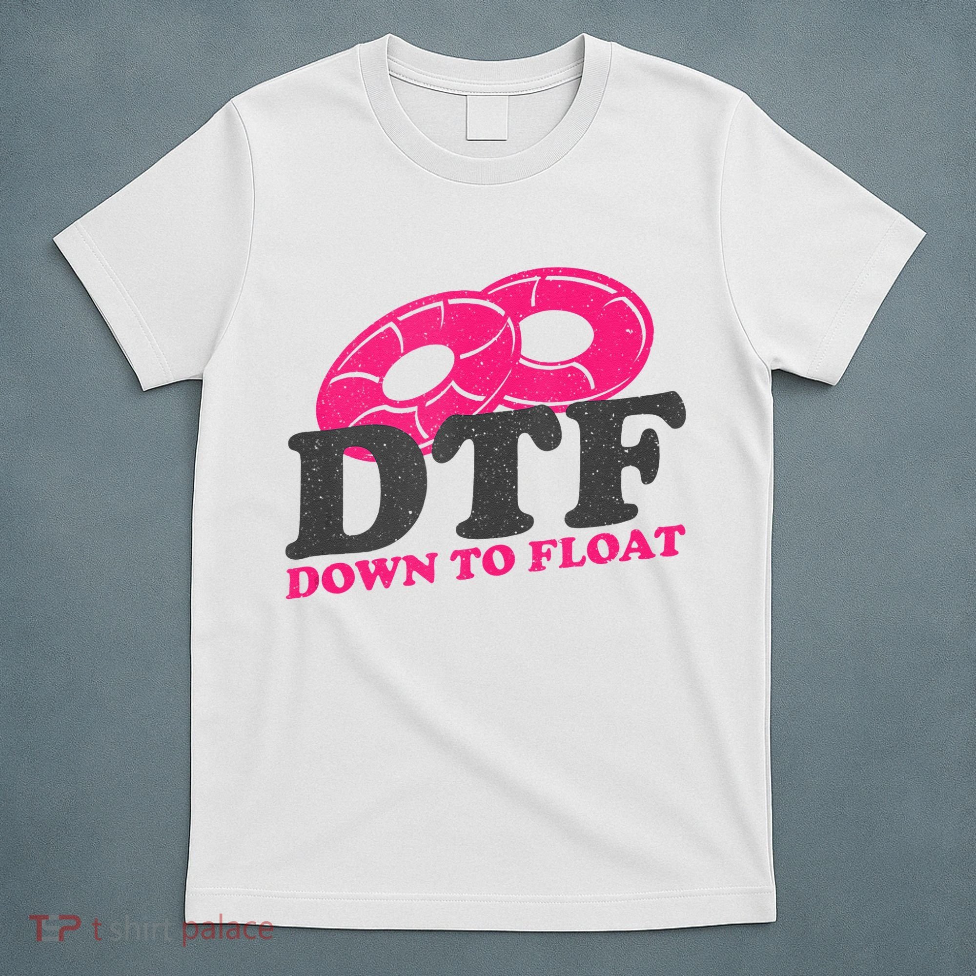 Funny River Tubing Down To Float Summer Float Trip T-Shirt