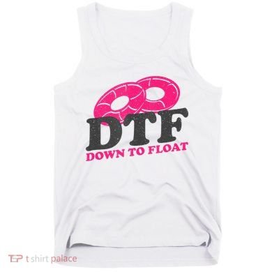 Funny River Tubing Down To Float Summer Float Trip Tank Top