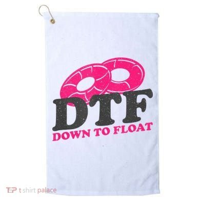 Funny River Tubing Down To Float Summer Float Trip Golf Towel