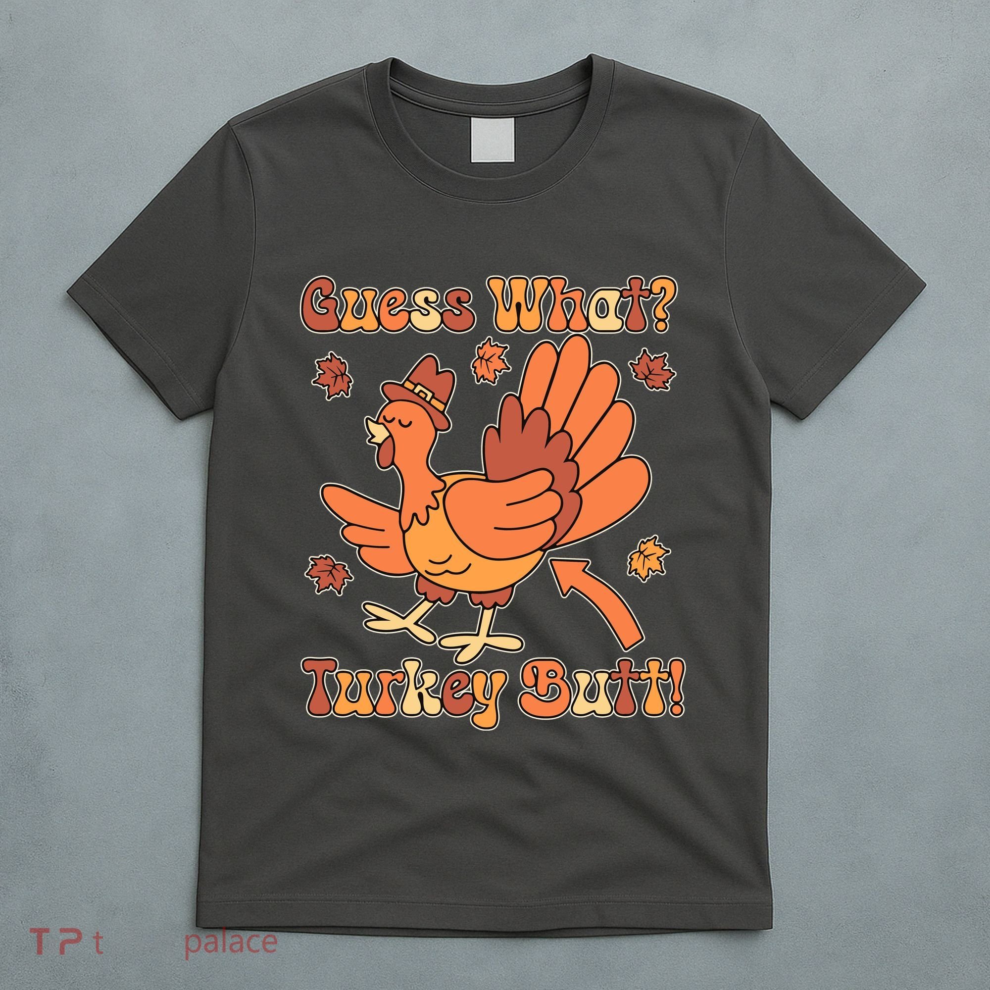 Funny Retro Thanksgiving Guess What Turkey Butt T-Shirt