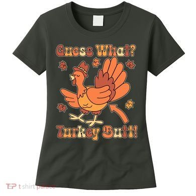 Funny Retro Thanksgiving Guess What Turkey Butt Women's T-Shirt