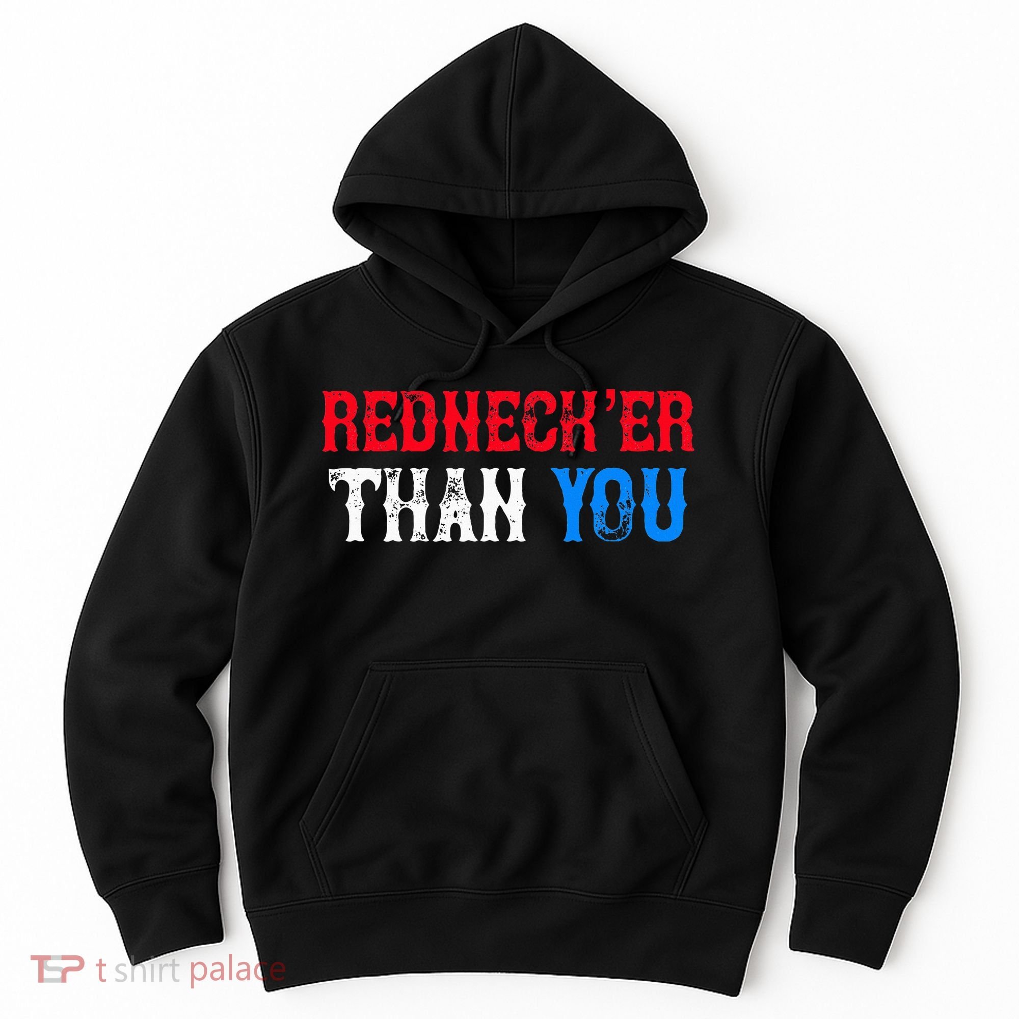 Funny Redneck Than You Hoodie
