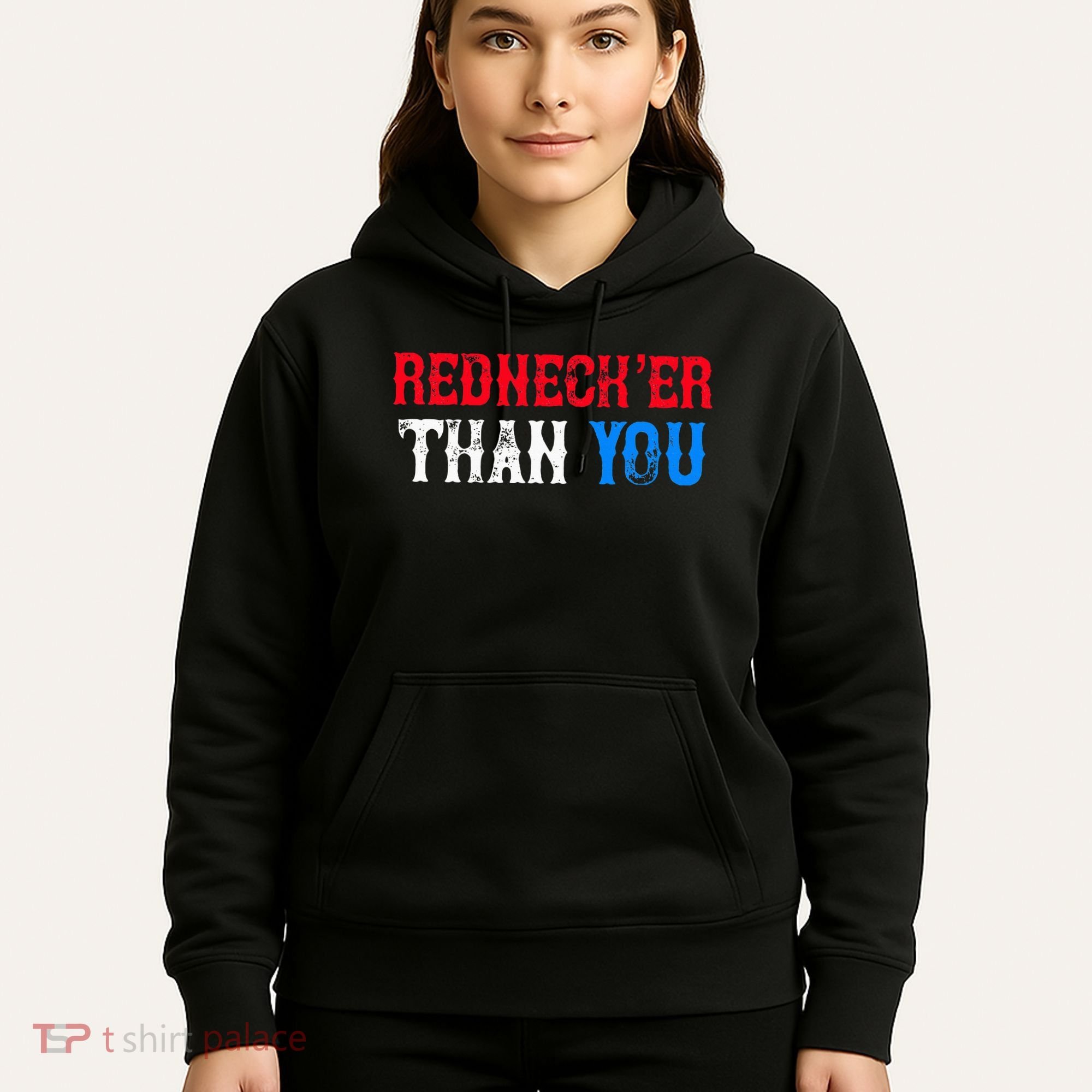 Funny Redneck Than You Hoodie