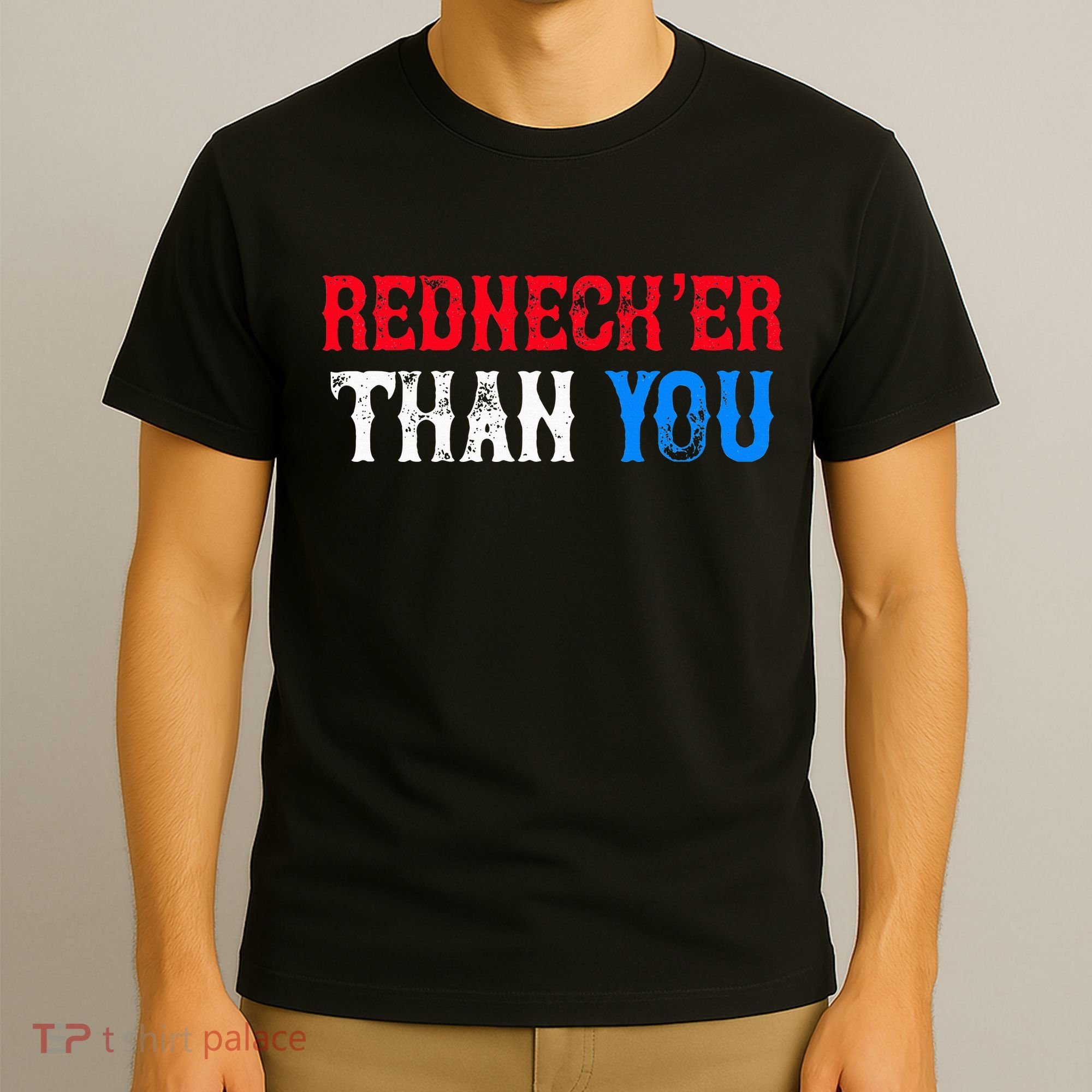 Funny Redneck Than You T-Shirt