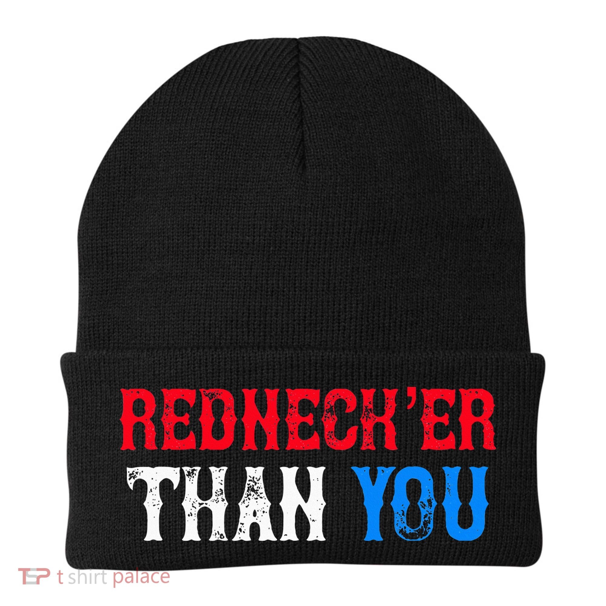 Funny Redneck Than You Beanie