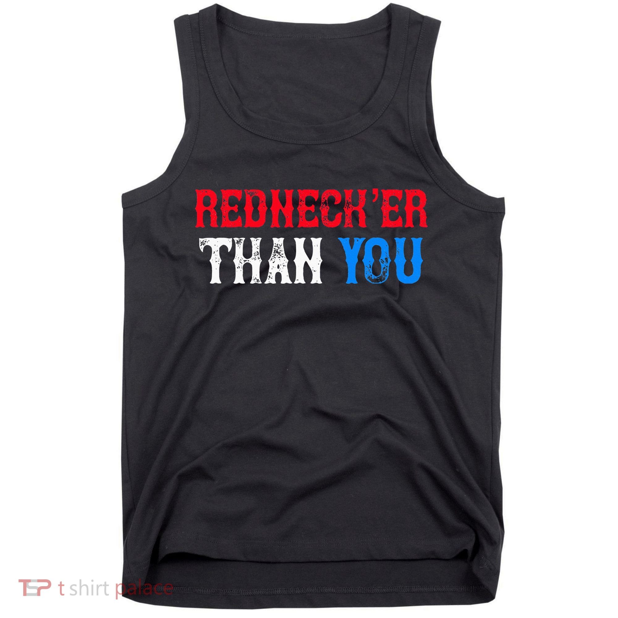Funny Redneck Than You Tank Top