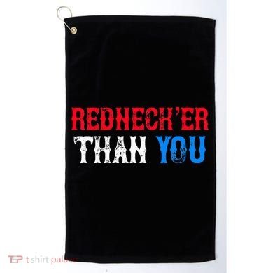 Funny Redneck Than You Golf Towel