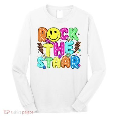 Funny Rock The Test Testing Day Teacher Student Motivational Long Sleeve Shirt
