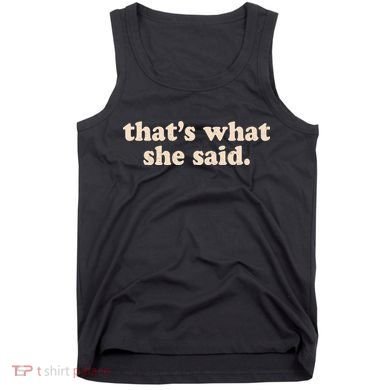 Funny Retro That's What She Said Tank Top