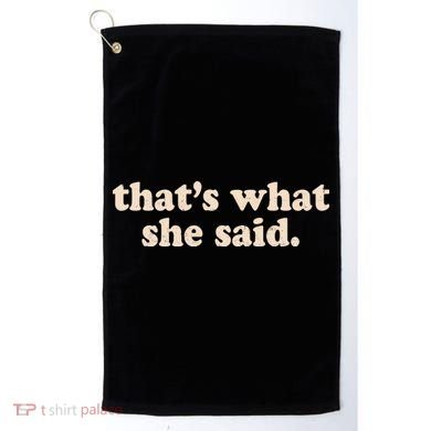 Funny Retro That's What She Said Golf Towel