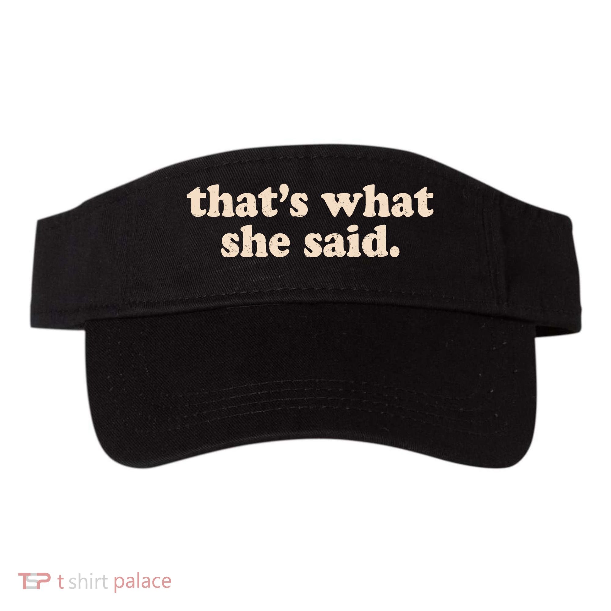 Funny Retro That's What She Said Visor