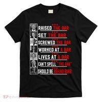 Funny Raised The Bar Pro Donald Trump Quote T-Shirt thumb 0