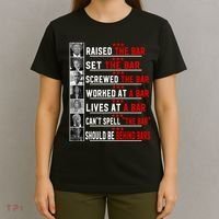 Funny Raised The Bar Pro Donald Trump Quote T-Shirt thumb 4