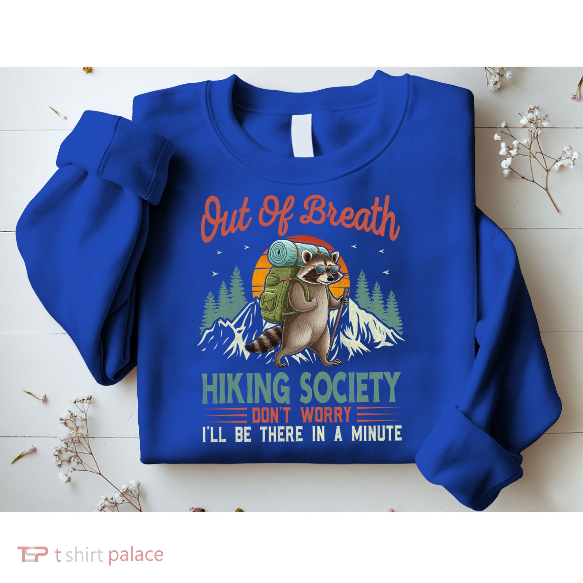 Funny Raccoon Tired Hiker  Sweatshirt