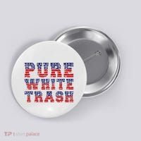 Funny Redneck Usa American Flag Pure White Trash Button thumb 0