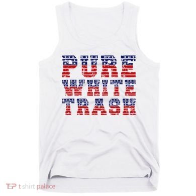 Funny Redneck Usa American Flag Pure White Trash Tank Top