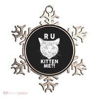 Funny R U Kitten Me Are You Kidding Me Cat Ornament thumb 0