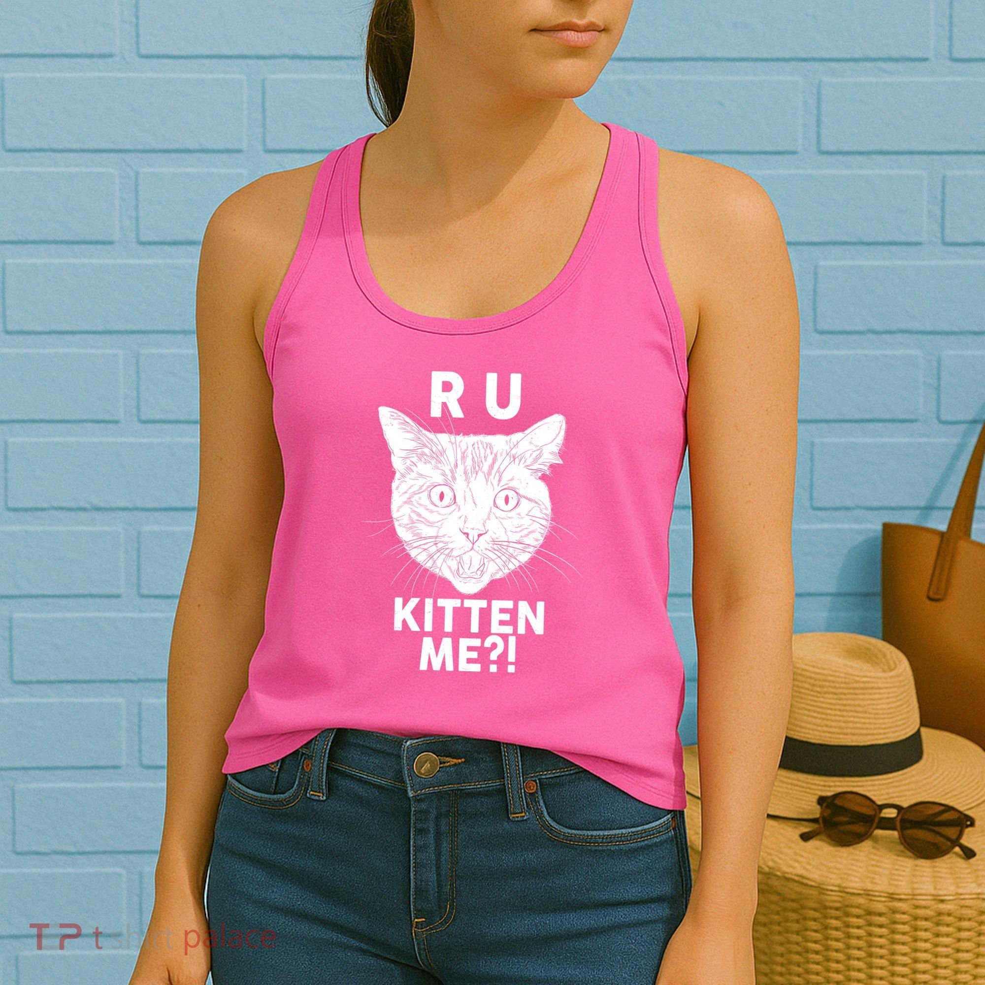 Funny R U Kitten Me Are You Kidding Me Cat Women's Tank Top
