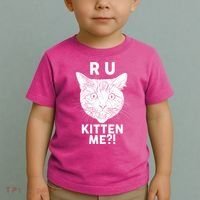Funny R U Kitten Me Are You Kidding Me Cat Toddler T-Shirt thumb 2