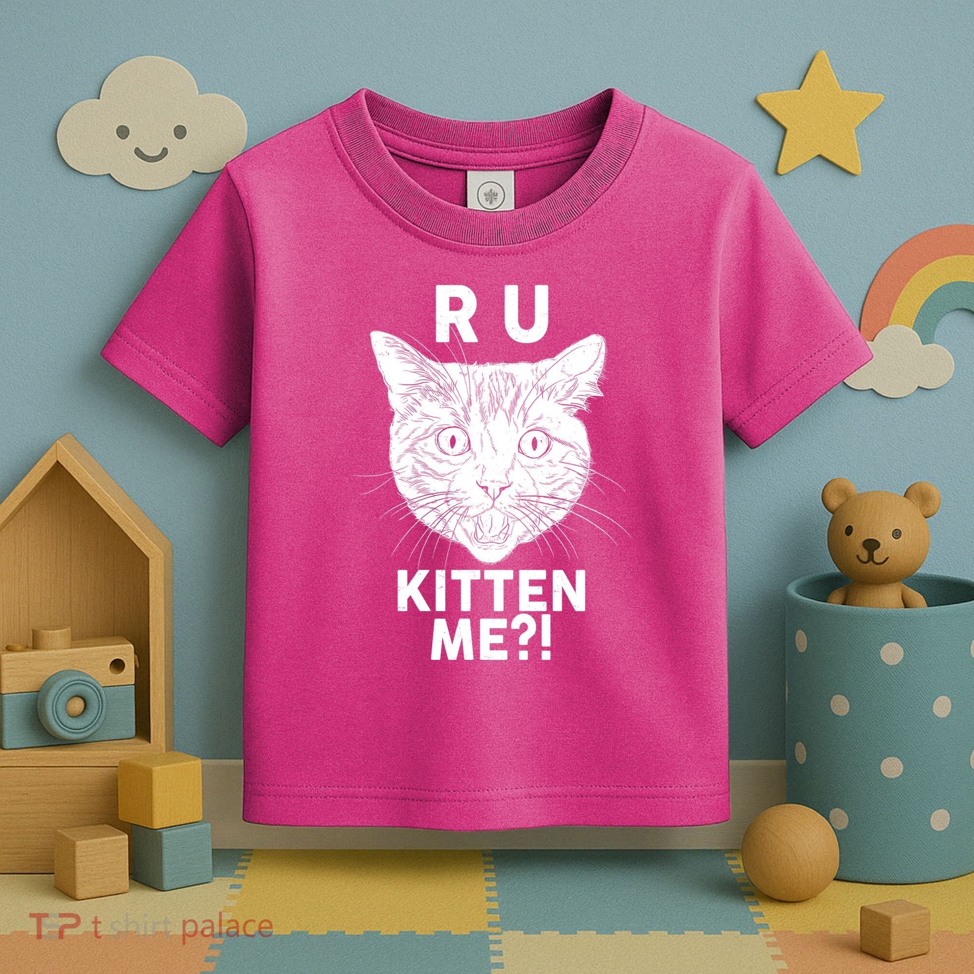 Funny R U Kitten Me Are You Kidding Me Cat Toddler T-Shirt