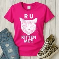 Funny R U Kitten Me Are You Kidding Me Cat Women's T-Shirt thumb 3