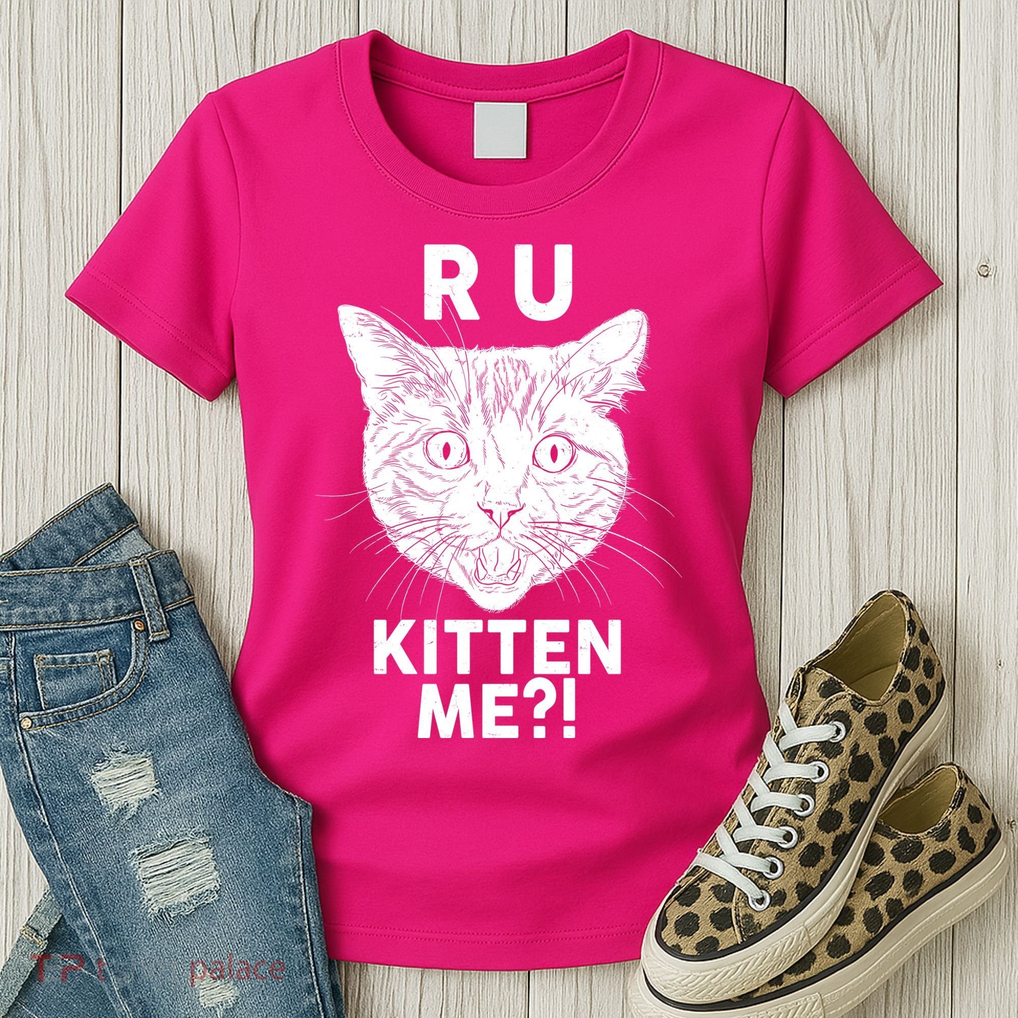 Funny R U Kitten Me Are You Kidding Me Cat Women's T-Shirt