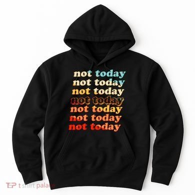 Funny Retro Vintage Not Today Hoodie