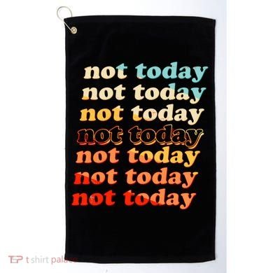 Funny Retro Vintage Not Today Golf Towel