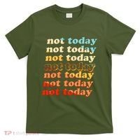Funny Retro Vintage Not Today T-Shirt thumb 0
