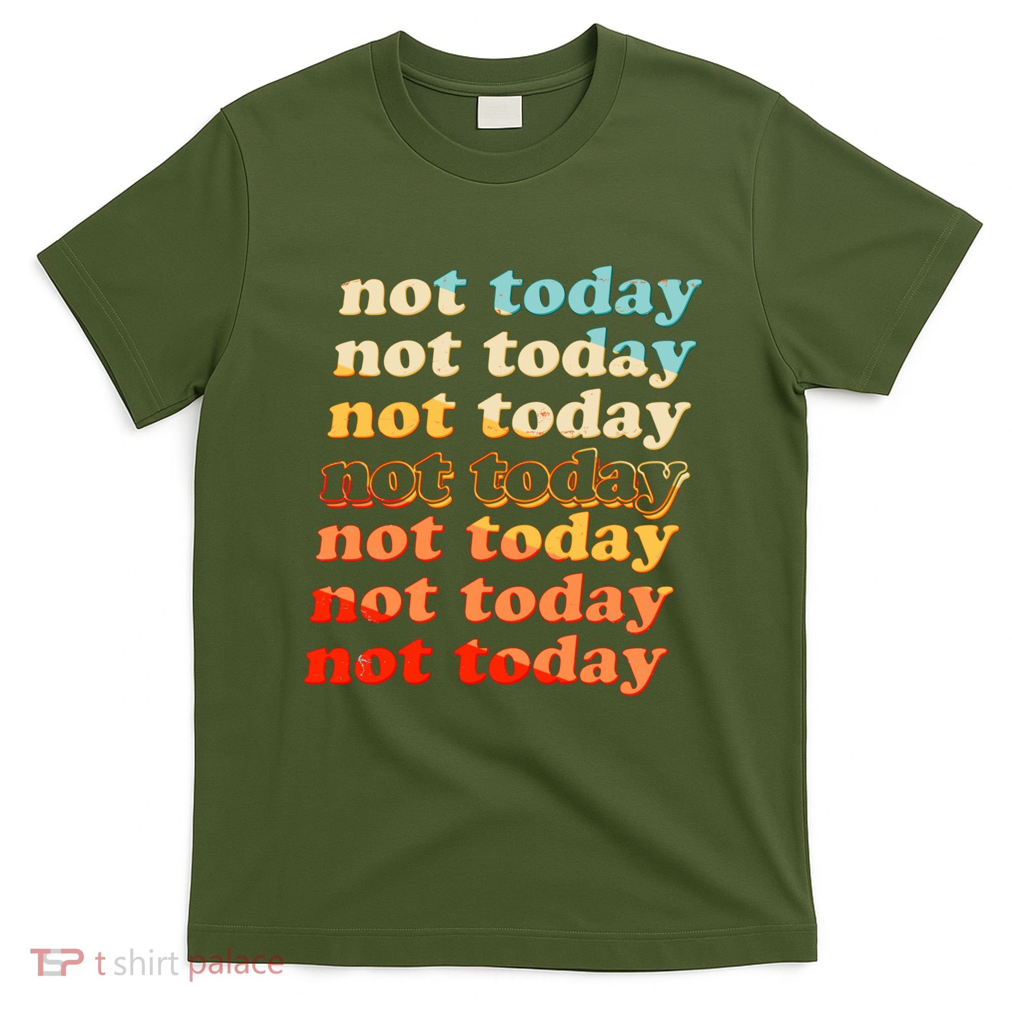 Funny Retro Vintage Not Today T-Shirt