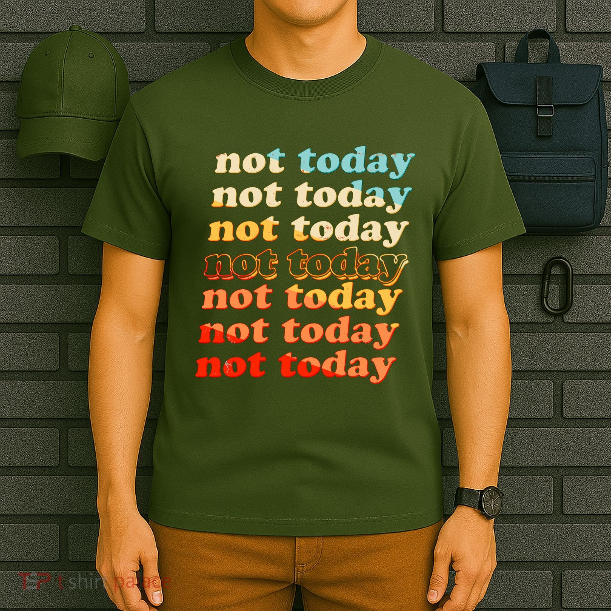 Funny Retro Vintage Not Today T-Shirt