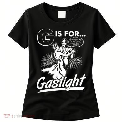 Funny Retro Vintage G Is For Gaslight Women's T-Shirt