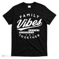 Family Reunion Vibes Making Memories Matching T-Shirt thumb 0