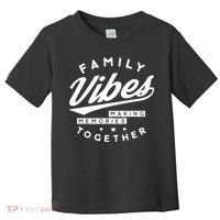 Family Reunion Vibes Making Memories Matching Toddler T-Shirt thumb 0