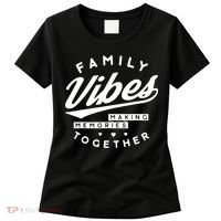 Family Reunion Vibes Making Memories Matching Women's T-Shirt thumb 0