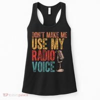 Funny Radio Voice DonT Make Me Use My Radio Voice Women's Tank Top thumb 0