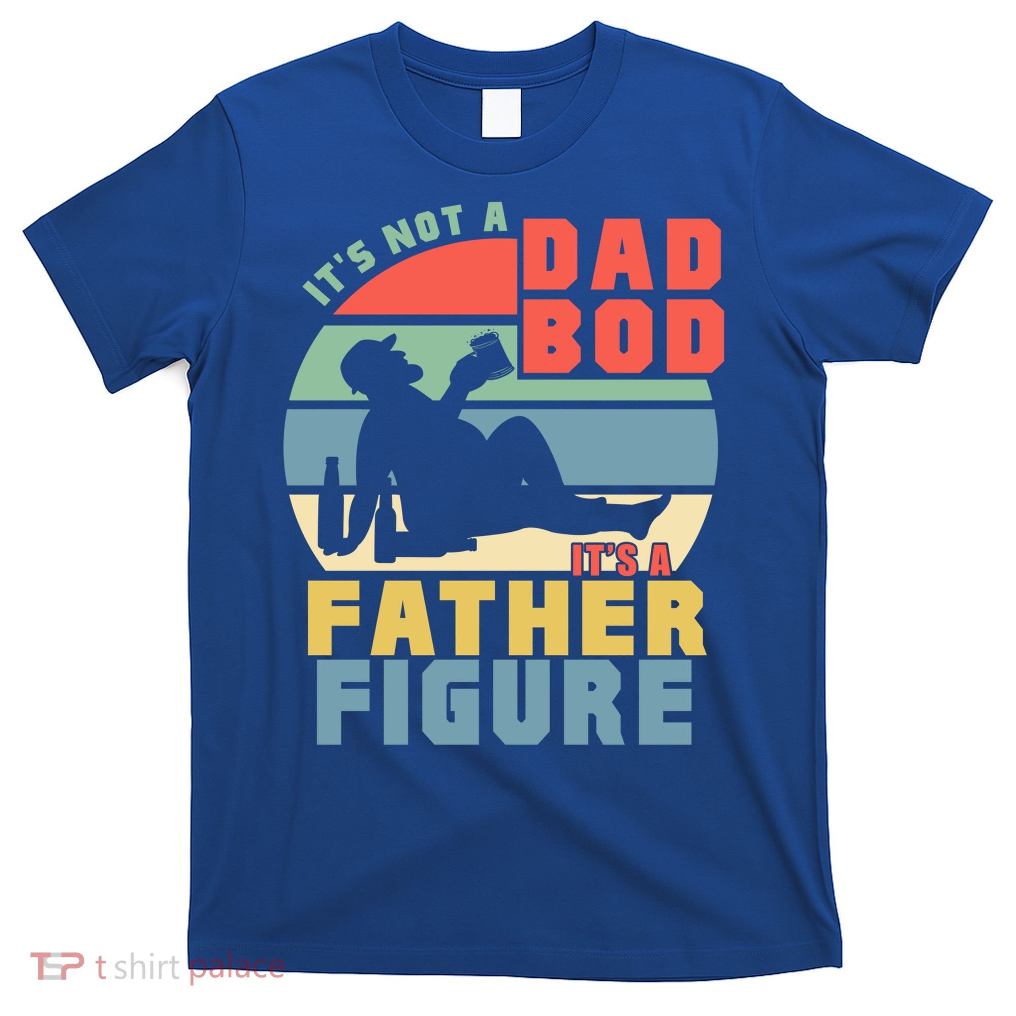 Funny Retro Vintage Its Not A Dad Bod Its A Father Figure Gift T-Shirt