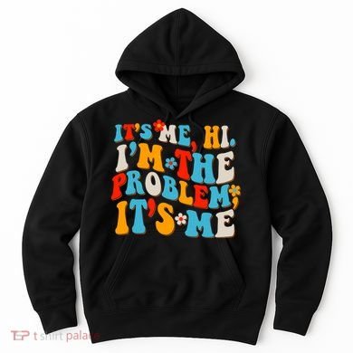Funny Retro Vintage It's Me Hi I'm The Problem It's Me Hoodie