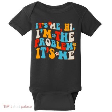 Funny Retro Vintage It's Me Hi I'm The Problem It's Me Baby Bodysuit