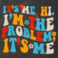 Funny Retro Vintage It's Me Hi I'm The Problem It's Me T-Shirt thumb 5