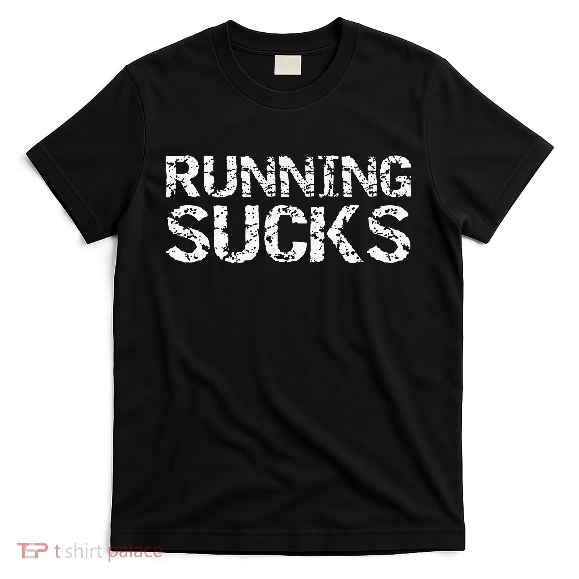 Funny Run Workout Gift For Runners Running Sucks T-Shirt