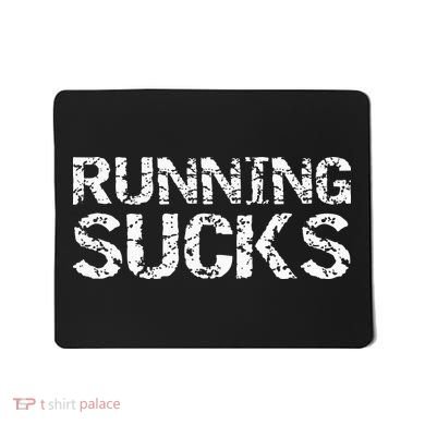 Funny Run Workout Gift For Runners Running Sucks Mousepad