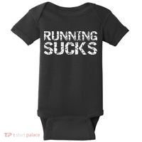 Funny Run Workout Gift For Runners Running Sucks Baby Bodysuit thumb 0