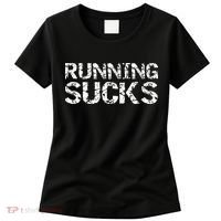 Funny Run Workout Gift For Runners Running Sucks Women's T-Shirt thumb 0